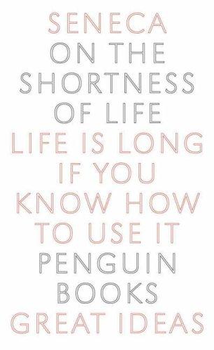 Seneca: On the Shortness of Life (2004, Penguin Books Ltd)