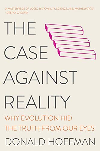 Donald Hoffman: The Case Against Reality (Paperback, 2021, W. W. Norton & Company)