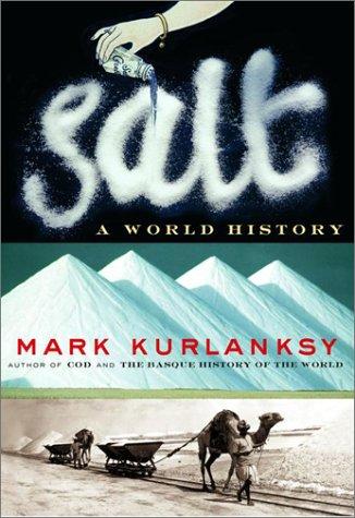 Mark Kurlansky: Salt  (2002, Knopf Canada)