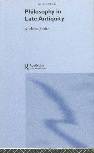 Smith, Andrew: Philosophy in late antiquity (2004, Routledge)