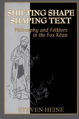 Steven Heine: Shifting Shape, Shaping Text (Paperback, 2000, University of Hawaii Press)