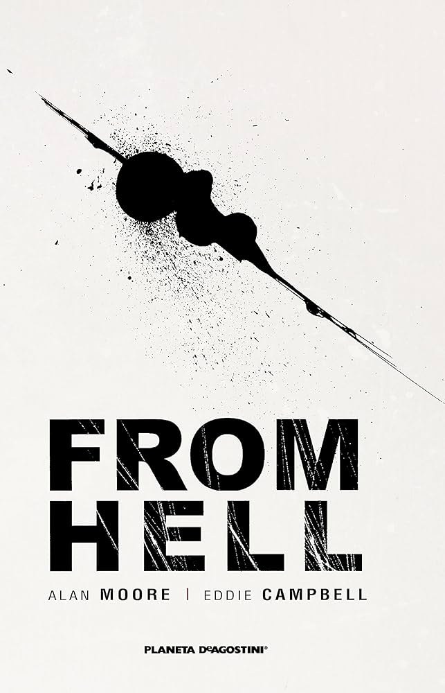 Alan Moore, Eddie Campbell: From hell (2013, Planeta DeAgostini)