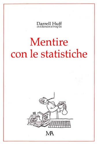 Darrell Huff: Mentire con le statistiche (Italian language, 2007, Monti & Ambrosini)