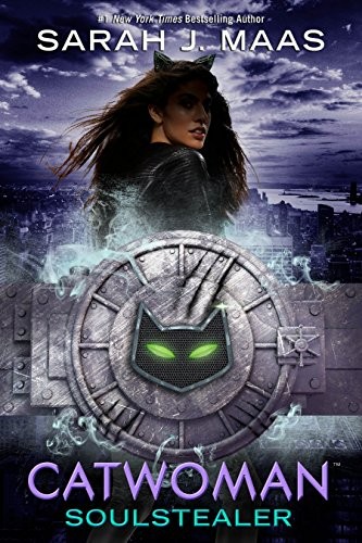Sarah J. Maas: Catwoman: Soulstealer (DC Icons Series) (2018, Random House Books for Young Readers)