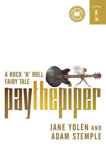 Jane Yolen, Adam Stemple: Pay the Piper (Paperback, 2006, Starscape)