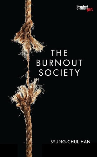 Byung-Chul Han: Burnout Society (2015, Stanford University Press)