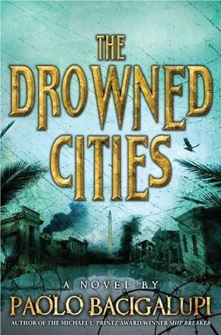 Paolo Bacigalupi: The drowned cities (2012, Little, Brown and Company)