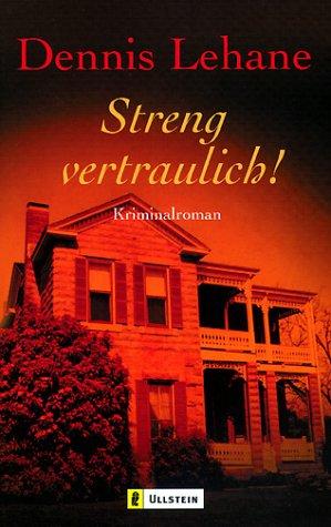 Dennis Lehane: Streng vertraulich! (Paperback, German language, Ullstein Tb)