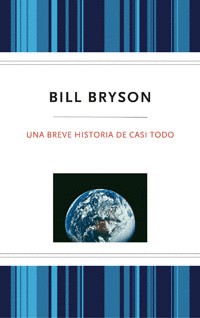 Bill Bryson, Jose Manuel Álvarez Florez: Breve historia de casi todo t.D (Paperback, 2007, RBA Bolsillo)