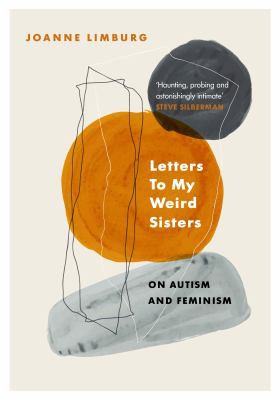 Joanne Limburg: Letters to My Weird Sisters (2021, Atlantic Books, Limited)