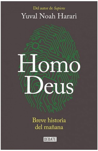 Yuval Noah Harari, 유발 하라리, Yuval Harari Noa: Homo Deus (Spanish language, 2017, DEBATE)