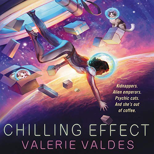 Valerie Valdes: Chilling Effect (AudiobookFormat, 2019, HarperCollins B and Blackstone Publishing, Harpercollins)