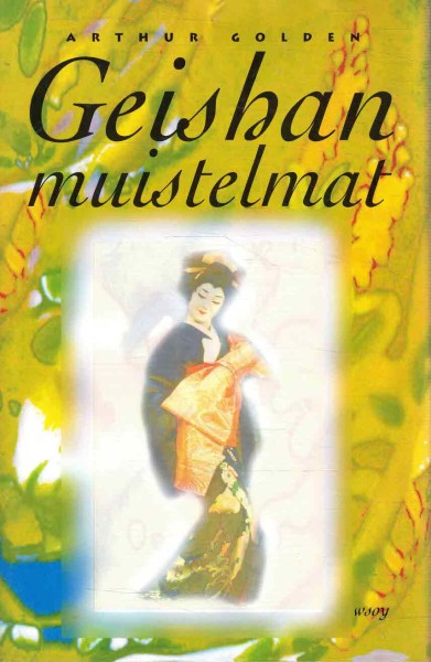 Arthur Golden: Geishan muistelmat (Hardcover, Finnish language, 1997, WSOY)