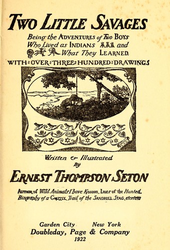 Ernest Thompson Seton: Two little savages (1922, Doubleday, Page)