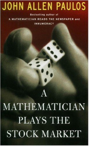 John Allen Paulos: A mathematician plays the stock market (2003, MJF Books)