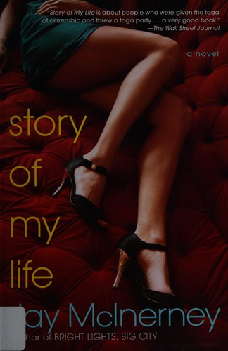 Jay McInerney: Story of My Life (2010, Grove/Atlantic, Incorporated)