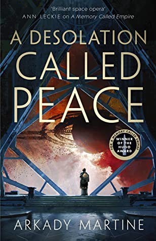 Arkady Martine: Desolation Called Peace (Hardcover, 2021, Pan Macmillan)