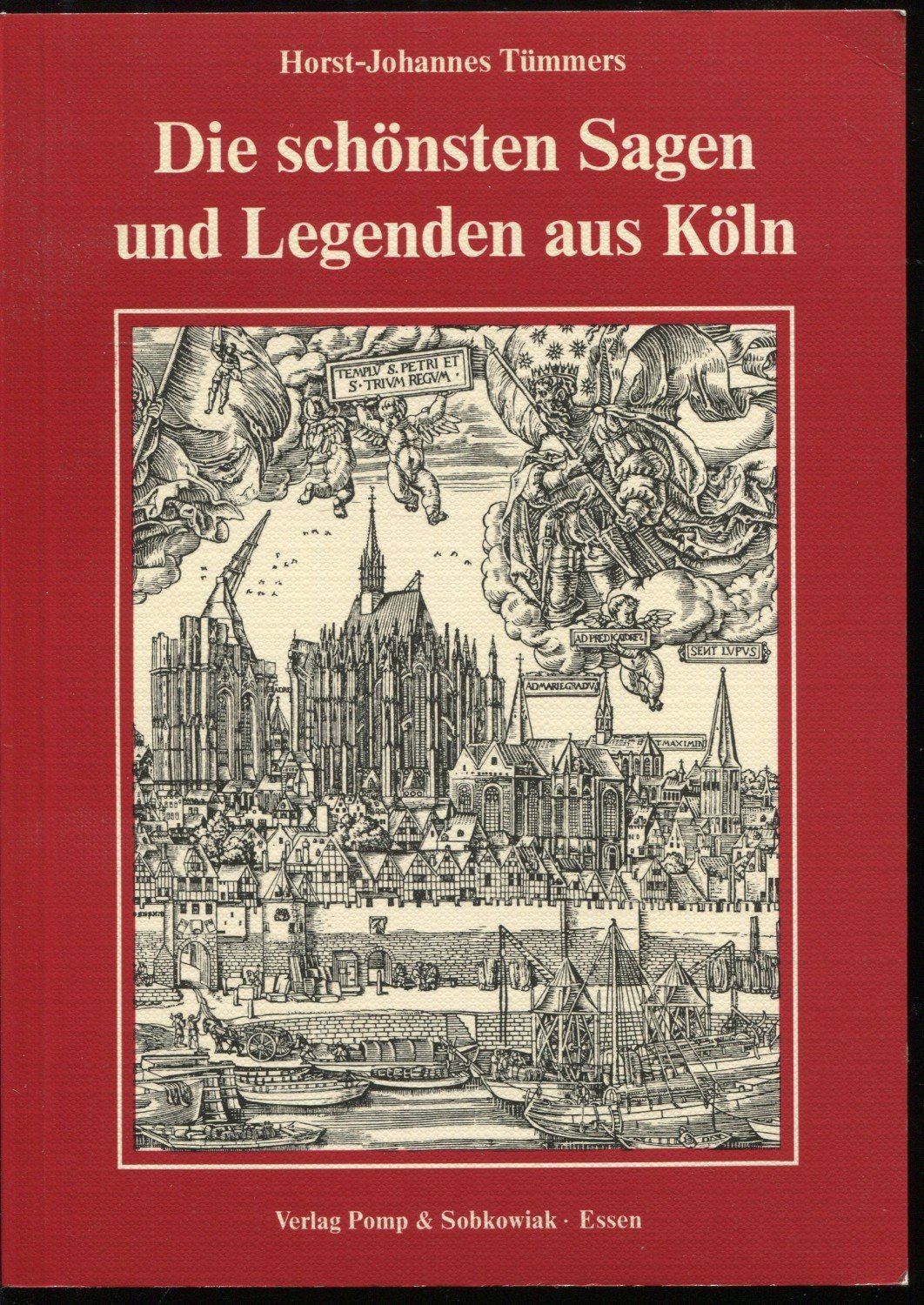 Horst-Johs Tümmers: Die schonsten Sagen und Legenden aus Koln (German language, 1984, Pomp u. Sobkowiak)