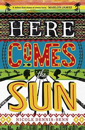 Nicole Dennis-Benn: Here Comes the Sun (Paperback, 2017, Oneworld Publications)