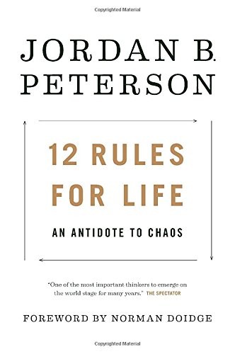 Jordan B. Peterson: 12 Rules for Life (2018, Random House Canada)