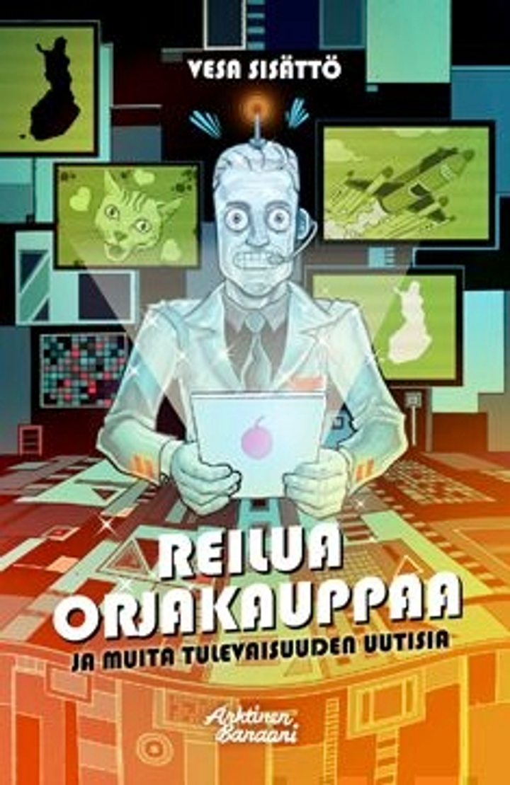 Vesa Sisättö: Reilua orjakauppaa ja muita tulevaisuuden uutisia (Finnish language, 2017)