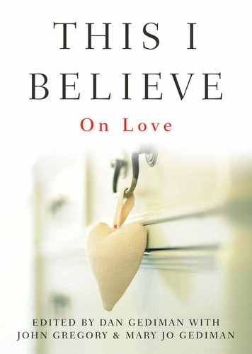 Dan Gediman, John Gregory, Mary Jo Gediman: This I believe (EBook, 2011, Wiley)