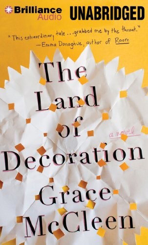 Grace McCleen: The Land of Decoration (AudiobookFormat, Brilliance Audio)