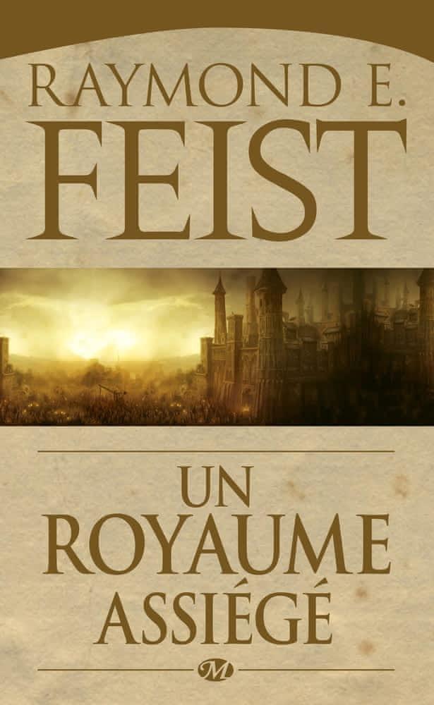 Raymond E. Feist: Un royaume assiégé (French language, 2012, Bragelonne)