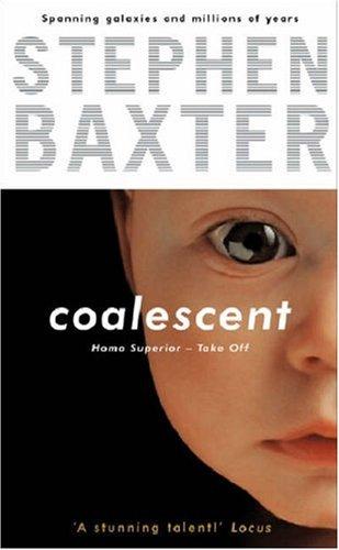 Stephen Baxter: Coalescent (Destiny's Children) (Hardcover, Gollancz)