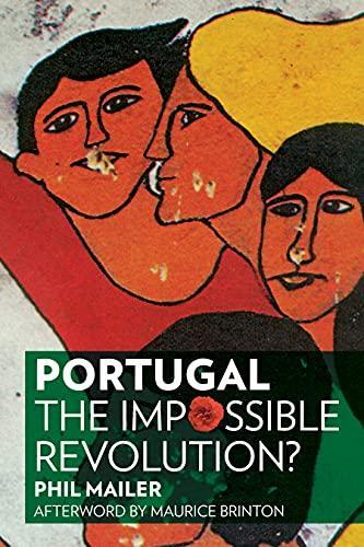 Phil Mailer: Portugal : the impossible revolution? (2012, PM Press)