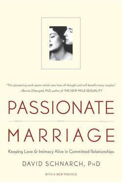 David Schnarch PhD: Passionate marriage (2009)