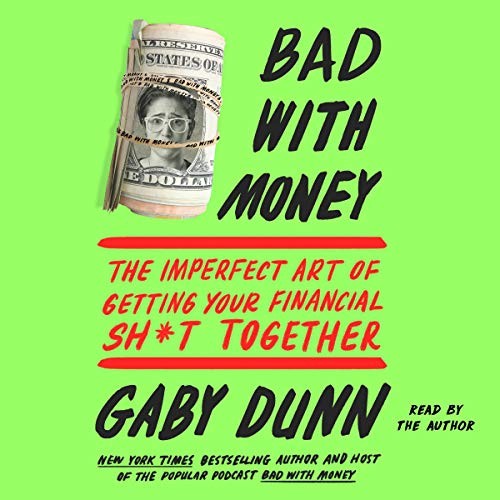 Gaby Dunn: Bad with Money (2019, Simon & Schuster Audio and Blackstone Audio)