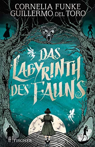 Cornelia Funke, Guillermo del Toro: Das Labyrinth des Fauns (Hardcover, FISCHER Sauerländer)