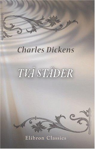 Charles Dickens: Två städer (Swedish language, 2000, Adamant Media Corporation)