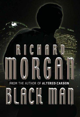 Richard Morgan: Black Man (Hardcover, Gollancz, Orion Publishing Group, Limited)