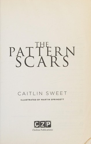 Caitlin Sweet: The pattern scars (2011, ChiZine Publications)