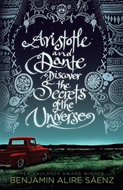 Benjamin Alire Saenz, Benjamin Alire Sáenz: Aristotle and Dante Discover the Secrets of the Universe (2018, Thorndike Press Large Print)