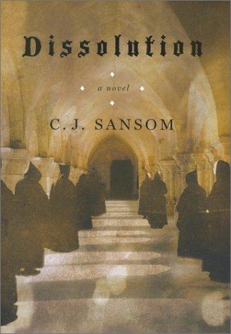 C. J. Sansom: Dissolution (2003, Viking)