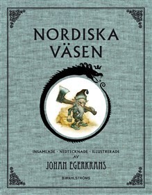 Johan Egerkrans: Nordiska väsen (Hardcover, Swedish language, 2013, B Wahlströms)