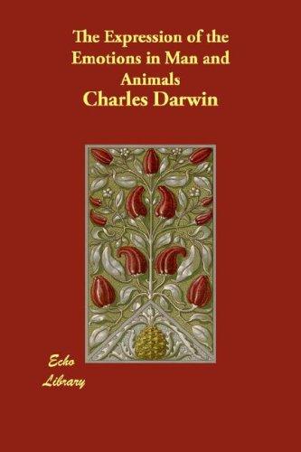 Charles Darwin: The Expression of the Emotions in Man and Animals (2007, Echo Library)