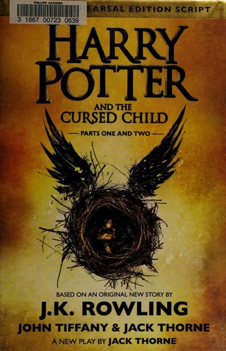 J. K. Rowling, Jack Thorne, John Tiffany: Harry Potter and the Cursed Child - Parts One and Two (2016, Arthur A. Levine Books, an imprint of Scholastic Inc.)