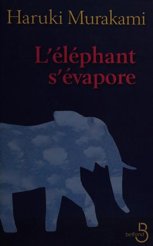 Haruki Murakami: L'éléphant s'évapore (French language, 2008, Belfond)