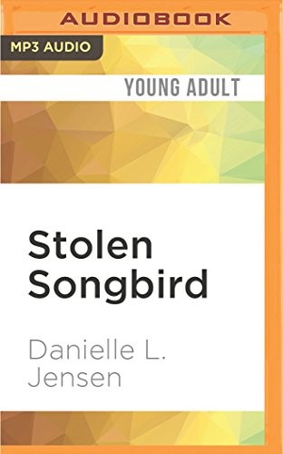 Danielle L. Jensen, Erin Moon Eric Michael Summerer: Stolen Songbird (AudiobookFormat, 2016, Audible Studios on Brilliance Audio)