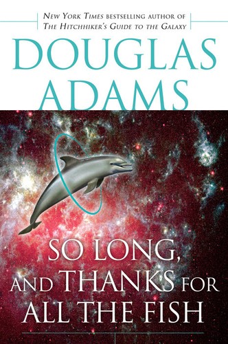 Douglas Adams: So Long, and Thanks for All the Fish (Paperback, 2009, Del Rey)