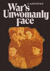 Svetlana Aleksievich: War's unwomanly face (Hardcover, 1988, Progress Publishers)