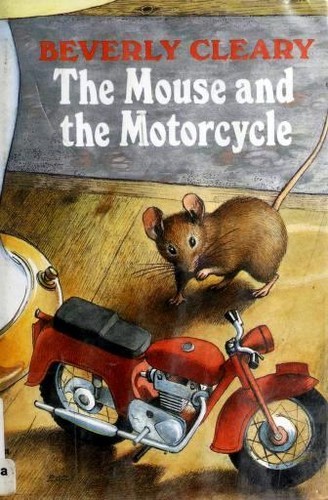 Beverly Cleary: Mouse and the Motorcycle (Hardcover, Morrow Junior Books)