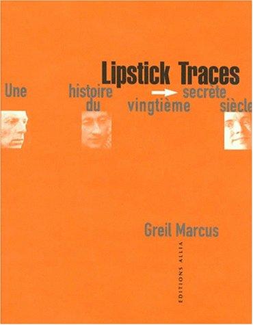 Greil Marcus: Lipstick traces (Paperback, French language, 1998, Allia)