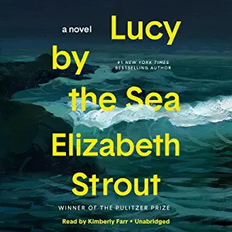 Kimberly Farr (Narrator), Elizabeth Strout: Lucy by the Sea (AudiobookFormat, 2022, Random House Audio)