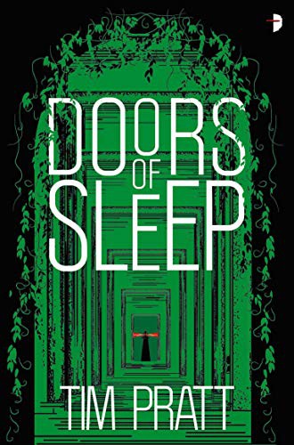 Tim Pratt: Doors of Sleep (Paperback, 2021, Angry Robot)