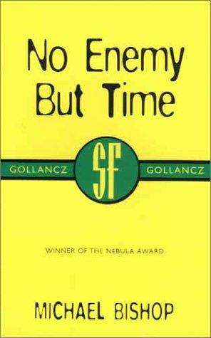 Michael Bishop: No Enemy But Time (Paperback, 2000, Gollancz, Orion Publishing Group, Limited)